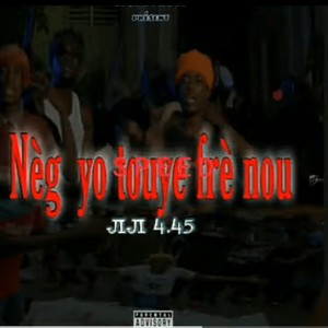Neg Yo Touye Fre Nou (Explicit)