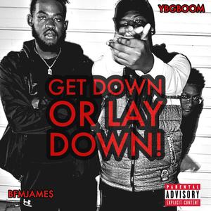 GET DOWN OR LAY DOWN (feat. YBGBOOM) [Explicit]