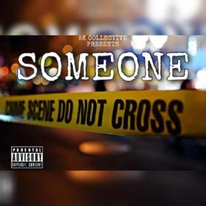 Someone(feat. 5KC, OGEE2x & K1D) (Explicit)