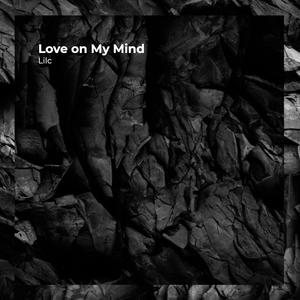 Love on My Mind (Explicit)