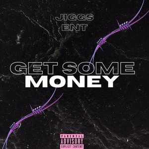 Get some money (Explicit)