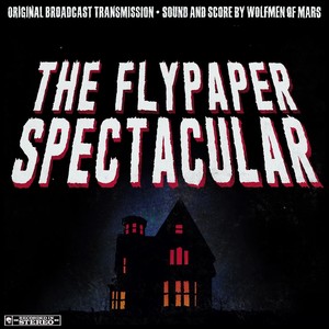 The Flypaper Spectacular (Original Broadcast Transmission)