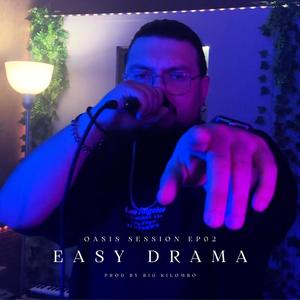 Easy Drama (Oasis Sessions EP02) (feat. Easy Drama) [Explicit]