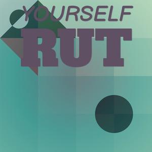 Yourself Rut