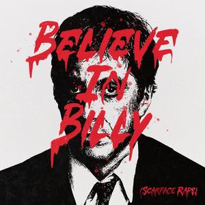 Believe In Billy (Scarface Raps) [Explicit]