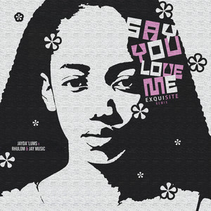 Say You Love Me (Exquisite) (Remix)