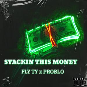 Stackin This Money (feat. Problo) [Explicit]