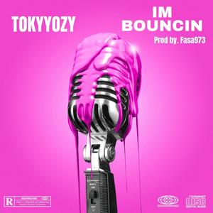 IM BOUNCIN #jerseyclub (feat. Tokyozy)