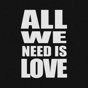 ALL WE NEED IS LOVE (Explicit)