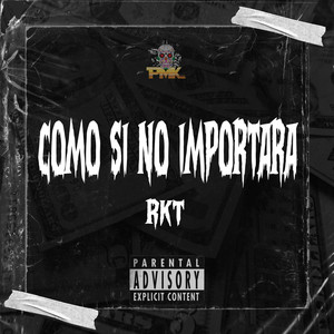 Como Si No Importara RKT (Remix) [Explicit]