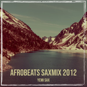 Afrobeats Saxmix 2012