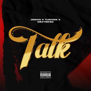 Talk (feat. Tushow & Dexter3d)
