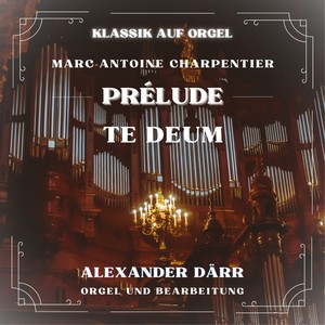 Te Deum - Prélude (Live)