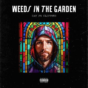 Weeds In The Garden (Explicit)