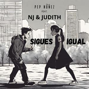 SIGUES IGUAL (feat. NJ & JUDITH)