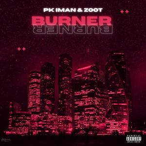 Burner(feat. Zoot) (Explicit)