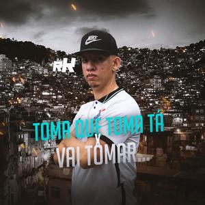 Toma Que Toma Tá x Vai Tomar (Explicit)