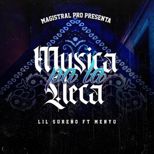 Musica Pa La Lleca (feat. Menyu) (Explicit)