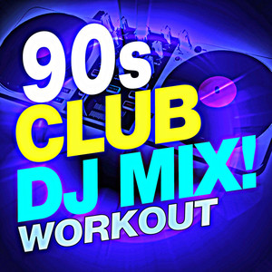 90S Club Dj Mix! Workout