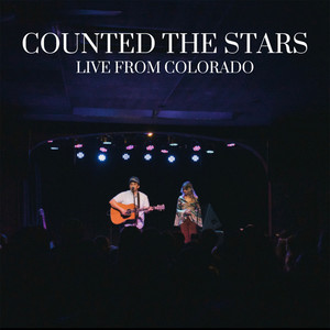 Counted the Stars - Live from Colorado (feat. Abigail Peyton) (Live) [Explicit]