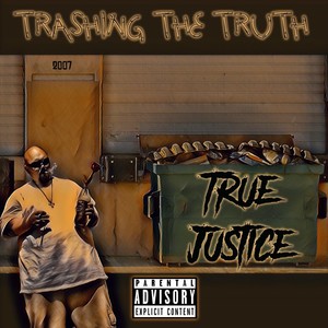 Trashing the Truth (Explicit)