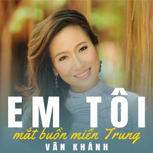 Em Tôi... Mắt Buồn Miền Trung