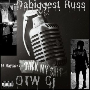 Talk my **** (feat. Otw Cj & Ray Rackz) (Explicit)