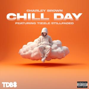 Chill Day (feat. Tizzle Stillfaded) [Explicit]