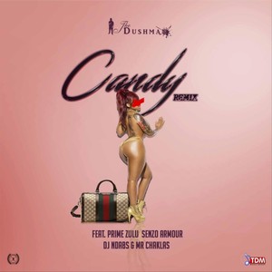 Candy (Remix|feat. Prime Zulu, Senzo Armour, DJ Ndabs & Mr. Chaklas|Explicit)
