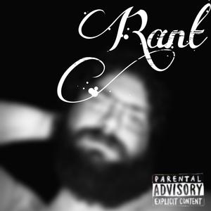 Rant (Explicit)