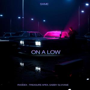 On A Low (feat. Treasure Apex, Rvddex & Sabby Slvvane)