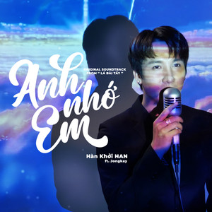 Anh Nhớ Em[feat. Jong Kay]