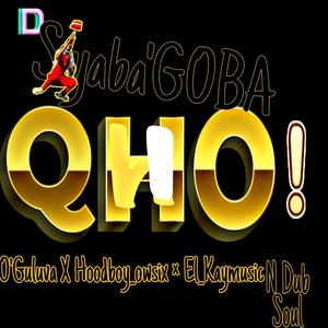 SiyaboGoba Qho (feat. Sakhirsa, el-kaymusica, dubsoul & Hoodboy_owsix) (Remix)