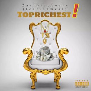 Toprichest! (feat. Namcai) (Explicit)