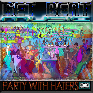 Party with Haters (Explicit)