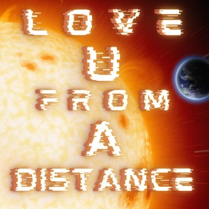 Love U From A Distance