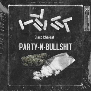 Party n Bullshit (Explicit)