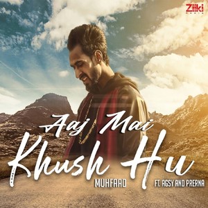 Aaj Mai Khush Hu