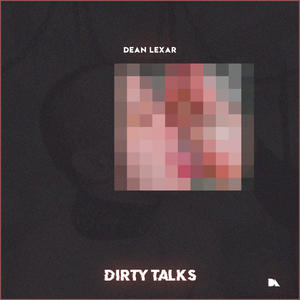 Dirty Talks (Explicit)