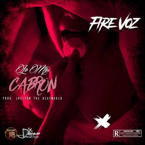 Lo Más Cabron (Fire Voz) [Explicit]