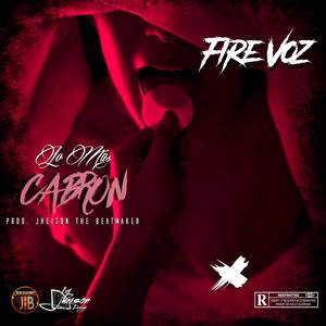 Lo Más Cabron (Fire Voz) (Explicit)