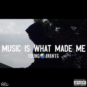 Music Is What Made Me (Explicit)