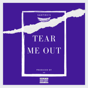 Tear Me Out (Explicit)