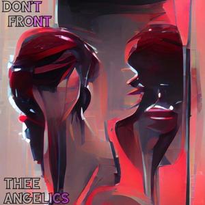 Don't Front (feat. Angel Vernice & Babi Banks)