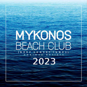 Mykonos Beach Club 2023 (Deep Sunset Tunes) [Explicit]