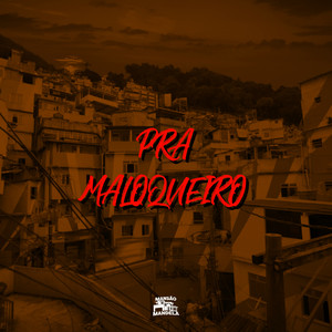 Pra Maloqueiro (Explicit)