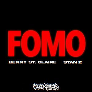 FOMO (feat. Benny St. Claire & Stan Z) [Explicit]