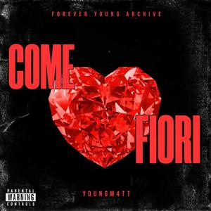 Come Fiori (feat. YoungM4tt) [Explicit]