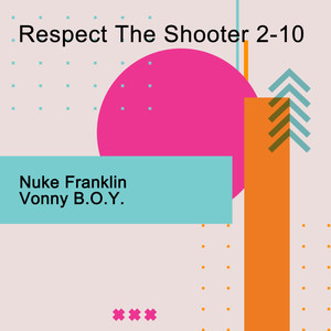 Respect The Shooter 2-10 (Explicit)
