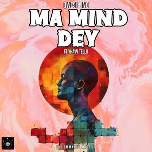 Ma Mind Dey (Explicit)